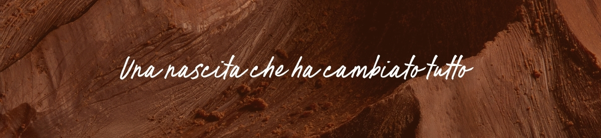 Una nascita che ha cambiato tutto 